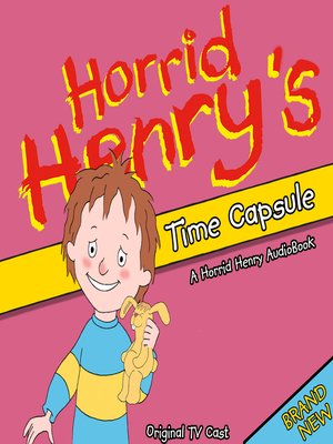 cover image of Horrid Henry's Time Capsule